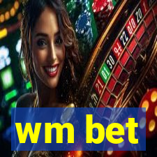 wm bet